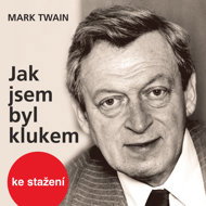 Mark Twain: When I was a boy - Mark Twain  Martin Růžek