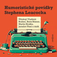 Stephen Leacock's humorous short stories - Jan Dvořák  Jaroslav Plesl  Martin Hruška  Vladimír Brabec  Stephen Leacock  Boris Rösner