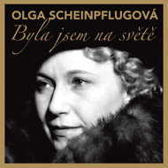 Olga Scheinpflug: I was in the world - Zora Rozsypalová  Olga Scheinpflugová