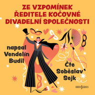 Vendelin Budil: From the memoirs of the director of a travelling theatre company - Vendelín Budil