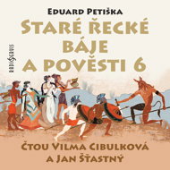 Eduard Petiška: Old Greek Fables and Legends 6 - Vilma Cibulková  Eduard Petiška  Jan Šťastný