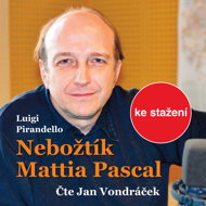 Luigi Pirandello: The unfortunate Mattia Pascal - Jan Vondráček  Luigi Pirandello