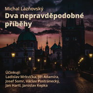 Michal Lázňovský: Two unlikely stories - Michal Lázňovský
