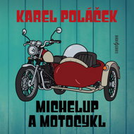 Karel Poláček: Michelup and motorcycle - Jaromír Spal  Josef Červinka  Milan Mach  Václav Voska  Rudolf Deyl  Bedřich Bobek  Karel Poláček  Rudolf Pellar