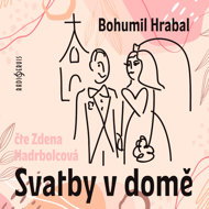 Bohumil Hrabal: Weddings in the House - Zdenka Hadrbolcová  Bohumil Hrabal