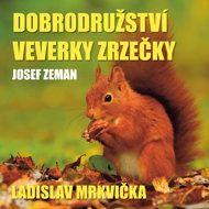 Josef Zeman: The Adventures of Zrzeczka the Squirrel (Ladislav Mrkvička) - Pavel Vaculík  Josef Zeman  Ladislav Mrkvička