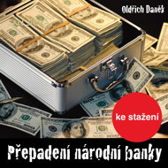 Oldřich Daněk: The National Bank Raid - Oldřich Daněk