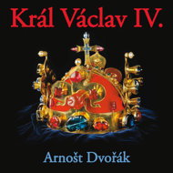 Arnošt Dvořák: Král Václav IV. - Arnošt Dvořák