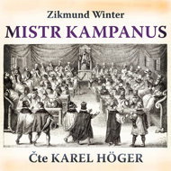 Sigmund Winter: Master Campanus - Zikmund Winter  Karel Höger