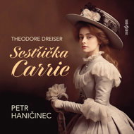 Theodore Dreiser: Sister Carrie - Petr Haničinec  Theodore Dreiser