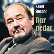 Karel Šiktanc: Dar nedar - Karel Šiktanc
