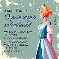 Karel Čapek: About the Princess of Soliman - Karel Čapek