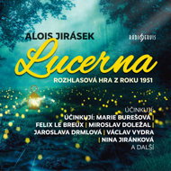 Alois Jirasek: Lucerna (1951) - Alois Jirásek