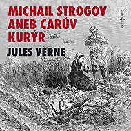 Jules Verne: Mikhail Strogov, or The Tsar's Courier - Jules Verne