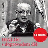 Oldřich Daněk: Dialogue with accompaniment of works - Oldřich Daněk