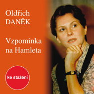 Oldřich Daněk: The Memory of Hamlet - Oldřich Daněk