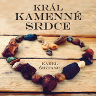 Karel Šiktanc: King Stone Heart - Karel Šiktanc