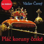 Václav Černý: The Cry of the Czech Crown - Václav Černý  František Derfler