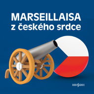 Marseillaise from the Czech heart - Josef Alois Novotný