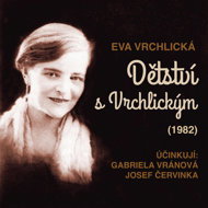 Eva Vrchlická: Childhood with Vrchlický (1982) - Eva Vrchlická  Josef Červinka  Gabriela Vránová