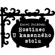 Karel Poláček: The Stone Table Inn - Drahomíra Fialková  Jaromír Spal  Jiří Holý  Jiří Lír  Olga Sluníčková  Karel Poláček