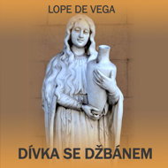 Lope de Vega: The Girl with the Pitcher - Lope de Vega