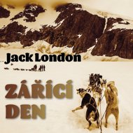 Jack London: Shining Day - Viktorín Šulc  Jiří Bartoška  Pavel Rímský  Petr Haničinec  Jack London  Miroslav Moravec
