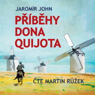 Jaromír John: Tales of Don Quixote - Martin Růžek  Jaromír John