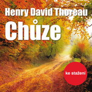 David H. Thoreau: Walking - Henry David Thoreau  Pavel Soukup