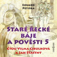 Eduard Petiška: Old Greek Fables and Legends 5 - Vilma Cibulková  Eduard Petiška  Jan Šťastný