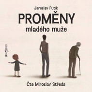 Jaroslav Putík: Transformations of a young man - Jaroslav Putík  Miroslav Středa