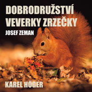 Josef Zeman: The Adventures of Zrzeczka the Squirrel (Karel Höger) - Josef Zeman  Eva Košlerová  Karel Höger  Josef Svátek