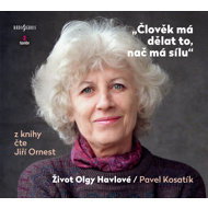 Pavel Kosatík: One should do what one has the strength to do - The Life of Olga Havel - Pavel Kosatík  Hana Kofránková  Jiří Ornest