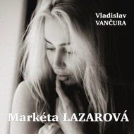 Vladislav Vančura: Markéta Lazarová - Vladislav Vančura  Antonín Přidal  Helena Kružíková  Zlatomír Vacek