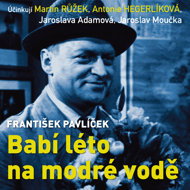 František Pavlíček: Indian Summer on the Blue Water - František Pavlíček
