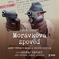 Morávek's confession - I believe in God and in my pistols - Pavel Černý