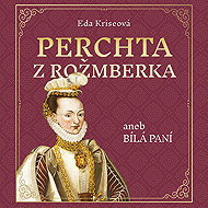 Perchta of Rožmberk or The White Lady - Eda Kriseová