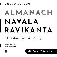 Almanac of Naval Ravikant - Eric Jorgenson