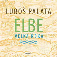 Elbe, the great river - Luboš Palata