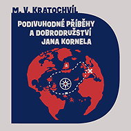 The Strange Stories and Adventures of Jan Kornel - Miloš Václav Kratochvíl