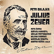 Julius Zeyer - Petr Balajka