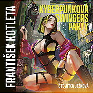 Cyberpunk swingers party - František Kotleta