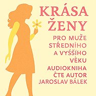 The beauty of a woman for middle-aged and older men - Jaroslav Bálek