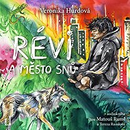 Révi and the City of Dreams - Veronika Hurdová