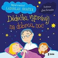 Grandpa, say goodnight - Ladislav Špaček