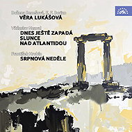 Věra Lukášová - Today the sun is still setting over Atlantis - Sunday in August - Božena Benešová  Emil František Burian  Vítězslav Nezval  František Hrubín