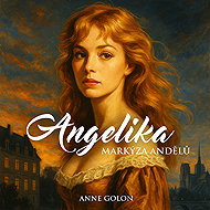 Angelica: Marquise of the Angels - Anne Golon