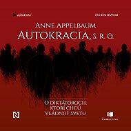 Autocracy, s. r. o. - Anne Applebaum
