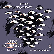 Katka won't be weird anymore - Petra Soukupová
