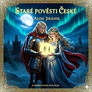 Old Czech Legends - Alois Jirásek